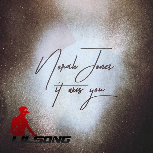 Norah Jones - It Was You